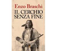 Il cerchio senza fine. Fai rivivere l'indiano che è in te