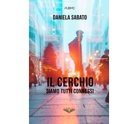 Il cerchio - Siamo tutti connessi: (Collana Lifebooks - PubMe)