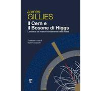 Il CERN e il bosone di Higgs. La ricerca dei mattoni fondamentali della realtà