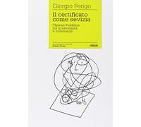 Il certificato come sevizia. L'igiene pubblica tra irrazionalità e irrilev...