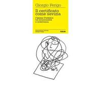Il certificato come sevizia. L'igiene pubblica tra irrazionalità e irrilev...