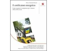 Il certificatore energetico. Come acquisire le competenze per il rilascio della certificazione