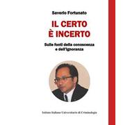 Il certo è incerto. Sulle fonti della conoscenza e dell'ignoranza