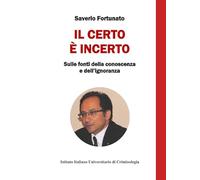 Il certo è incerto. Sulle fonti della conoscenza e dell'ignoranza