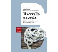 Il cervello a scuola. Neuroscienze e educazione tra verità e falsi miti