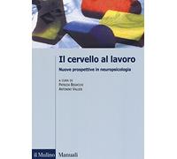 Il cervello al lavoro. Nuove prospettive in neuropsicologia