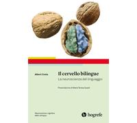 Il cervello bilingue. La neuroscienza del linguaggio - [Hogrefe]