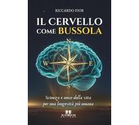 Il cervello come bussola: Scienza e senso della vita per una longevità più umana