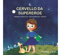 Il cervello da supereroe: Spiegare l’autismo per responsabilizzare i bambini (bambina)
