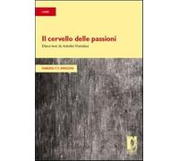 Il cervello delle passioni. Dieci tesi di Adolfo Natalini - Arrigoni Fabrizio F.