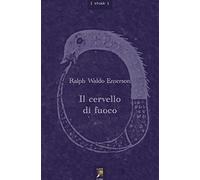 Il cervello di fuoco. Con un saggio di Maurice Maeterlinck. Testo inglese a fronte