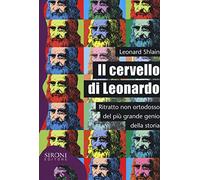 Il cervello di Leonardo. Ritratto non ortodosso del più grande genio della storia
