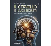 Il cervello e i suoi segreti. La maschera della mente [Paperback] [Dec 17, 2025]