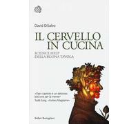 Il cervello in cucina. Science help della buona tavola