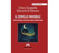 Il cervello invisibile. La riserva funzionale, fra neuroscienze, narrativa e medicina legale