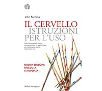 Il cervello. Istruzioni per l'uso
