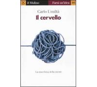 Il cervello. La macchina della mente