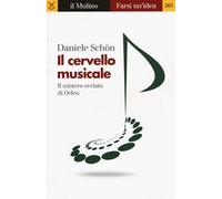 Il cervello musicale. Il mistero svelato di Orfeo
