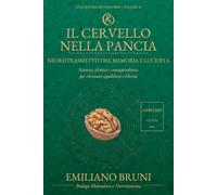Il cervello nella pancia. Neurotrasmettitori, memoria e lucidità
