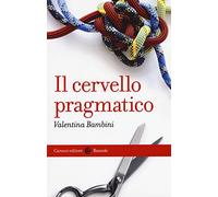 Il cervello pragmatico