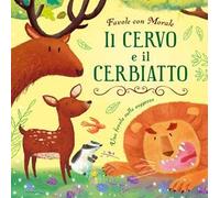 Il cervo e il cerbiatto. Ediz. a colori