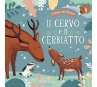 Il cervo e il cerbiatto. Ediz. a colori