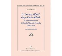 Il «Cesare Alfieri» dopo Carlo Alfieri: la soprintendenza di Emilio Visconti Venosta (1898-1914) (Con documenti inediti)