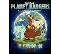 Il "Cestiguro" PLANET RANGERS: Rispetta il tuo pianeta rispetta la tua casa "Madre Terra"