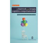 Il chairwork nella terapia cognitivo-comportamentale. Una guida pratica alla tec