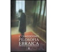 Il chassidismo. Filosofia ebraica - Zenone Giovanni