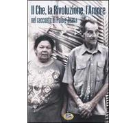 Il Che, la Rivoluzione, l'Amore nel racconto di Polo e Juana