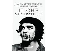 Il Che mio fratello