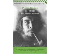 Il Che. Una leggenda del secolo