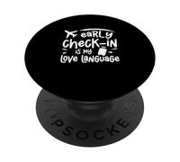 Il check-in anticipato è il mio linguaggio d'amore per i lavoratori delle agenzie di viaggi PopSockets PopGrip Adesivo