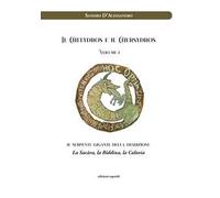 Il Chelydros e il Chersydros. Il serpente gigante della tradizione. La Sacàra, la Biddina, la Colovia