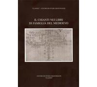 - Il Chianti nei libri di famiglia del Medioevo.