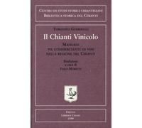 Il Chianti vinicolo. Manuale pel commerciante di vini nella regione del Chianti