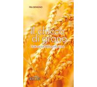 Il chicco di grano. I frutti squisiti della purificazione