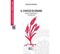Il chicco di grano. Storie di «santi giovani» in mezzo a noi