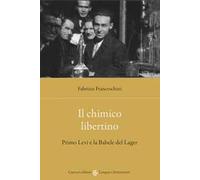 Il chimico libertino. Primo Levi e la babele del lager
