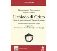 Il chiodo di Cristo. Storia di una reliquia del Duomo di Milano