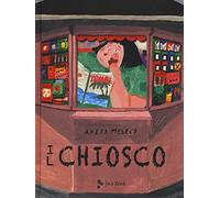 Il chiosco. Ediz. a colori
