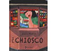 Il chiosco. Ediz. a colori