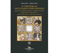 Il chiostro di Santa Maria sopra Minerva espressione della dottrina e della devozione dell'Ordine domenicano nell'architettura e nella decorazione