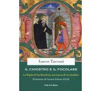 Il chiostro e il focolare. La regola di San Benedetto: una traccia di vita familiare