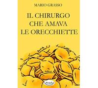 Il chirurgo che amava le orecchiette