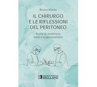Il chirurgo e le riflessioni del peritoneo. Storie di medicina, limiti e responsabilità