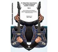 Il chitarrista jazz/fusion e l'improvvisazione modale. Vol. 1