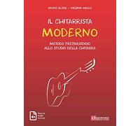 Il chitarrista moderno. Metodo preparatorio allo studio della chitarra - A...