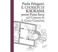 Il Chorion di Kaukana presso Punta Secca nel Comune di S. Croce Camerina